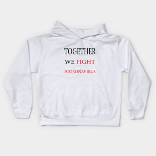 Together we fight coronavirus Kids Hoodie